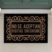 Tapete de Entrada “No se aceptan visitas sin chisme”